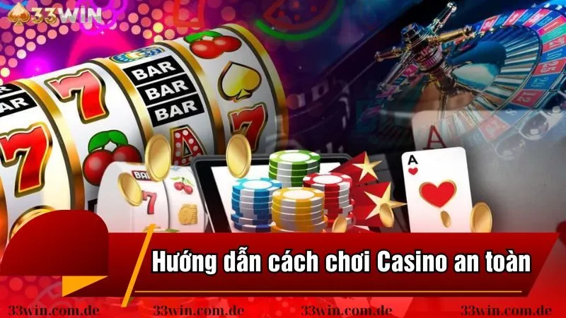 Hướng dẫn để có cách chơi Casino an toàn